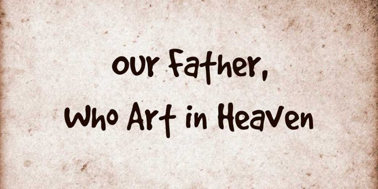 The Our Father Prayer - The Lord´s Prayer - The Perfect Christian Prayer