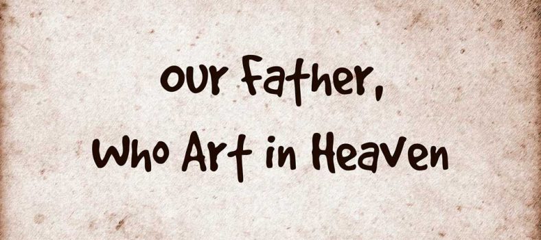 The Our Father Prayer - The Lord´s Prayer - The Perfect Christian Prayer
