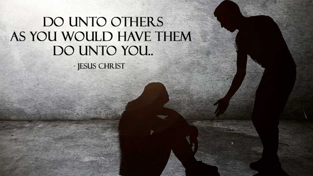 Message of the day - Do unto others as you would have them do unto you