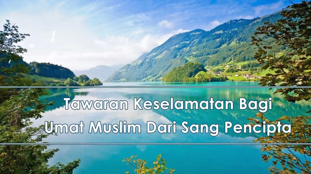 Tawaran Keselamatan Bagi Umat Muslim - Website Kristen Untuk Indonesia